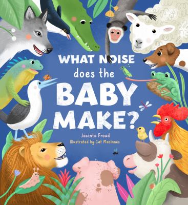 Cover of What noise does the baby make?
